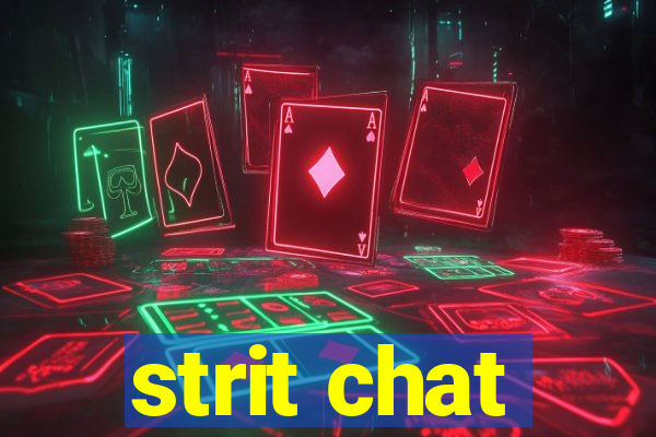 strit chat